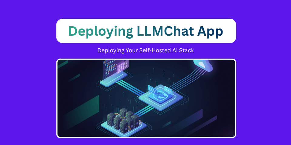 LLMChat: Deploying Your Self-Hosted AI Stack